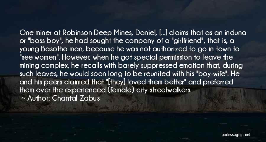 Chantal Zabus Quotes: One Miner At Robinson Deep Mines, Daniel, [...] Claims That As An Induna Or Boss Boy, He Had Sought The