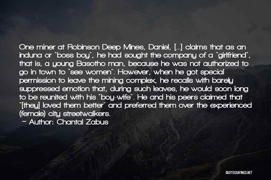 Chantal Zabus Quotes: One Miner At Robinson Deep Mines, Daniel, [...] Claims That As An Induna Or Boss Boy, He Had Sought The