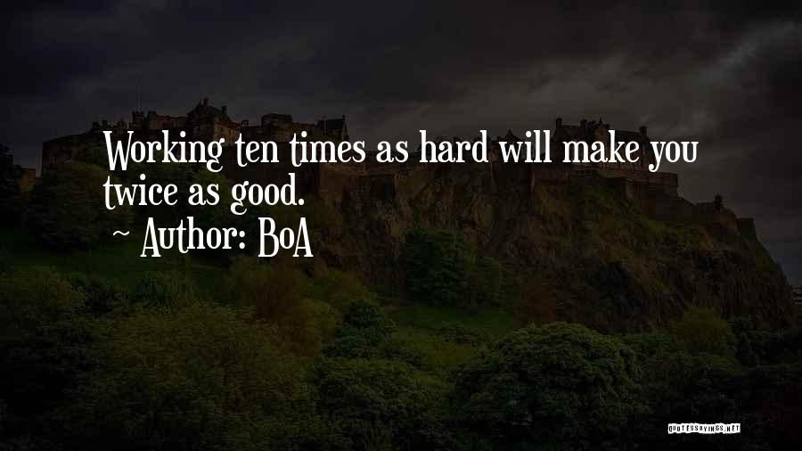 BoA Quotes: Working Ten Times As Hard Will Make You Twice As Good.