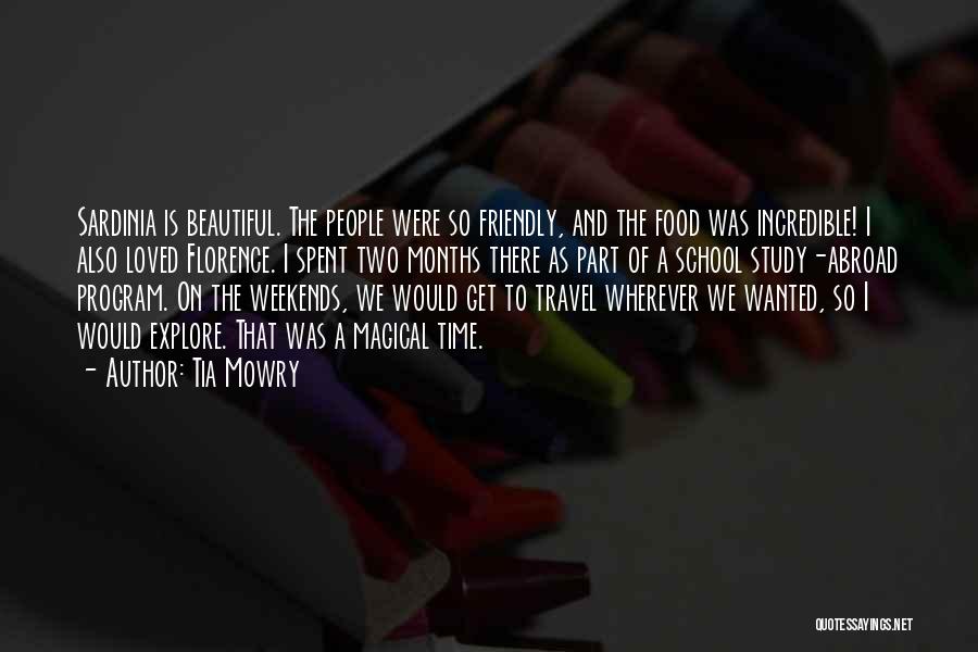 Tia Mowry Quotes: Sardinia Is Beautiful. The People Were So Friendly, And The Food Was Incredible! I Also Loved Florence. I Spent Two