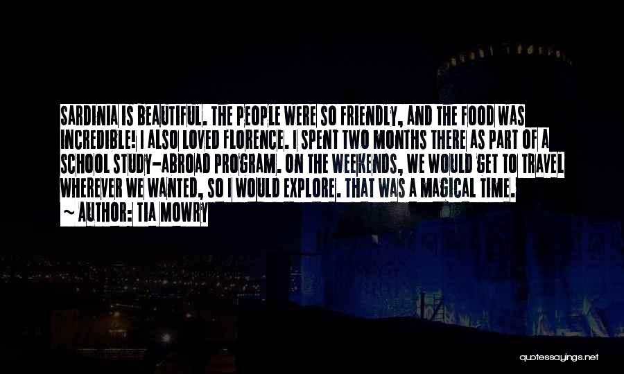 Tia Mowry Quotes: Sardinia Is Beautiful. The People Were So Friendly, And The Food Was Incredible! I Also Loved Florence. I Spent Two