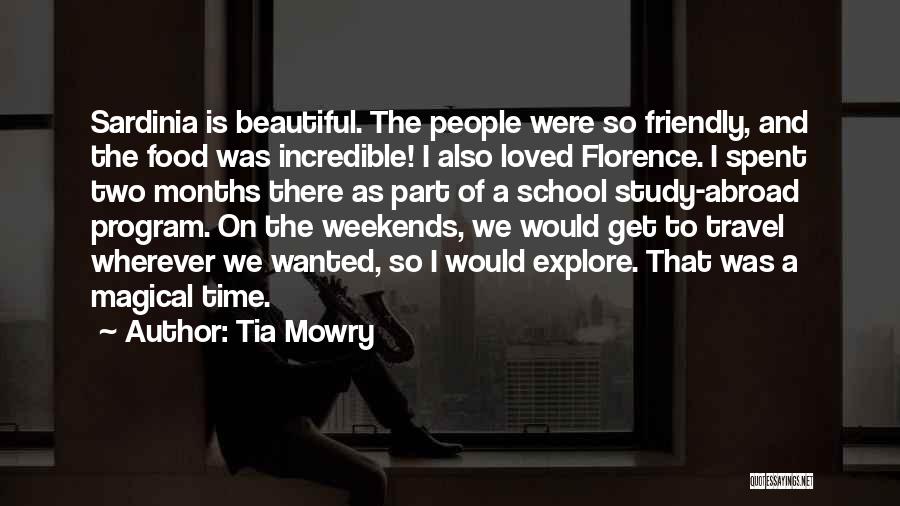 Tia Mowry Quotes: Sardinia Is Beautiful. The People Were So Friendly, And The Food Was Incredible! I Also Loved Florence. I Spent Two