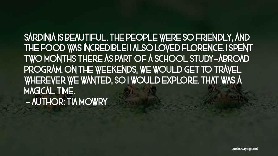 Tia Mowry Quotes: Sardinia Is Beautiful. The People Were So Friendly, And The Food Was Incredible! I Also Loved Florence. I Spent Two