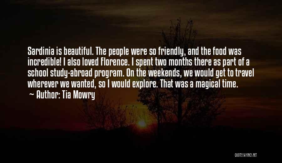 Tia Mowry Quotes: Sardinia Is Beautiful. The People Were So Friendly, And The Food Was Incredible! I Also Loved Florence. I Spent Two