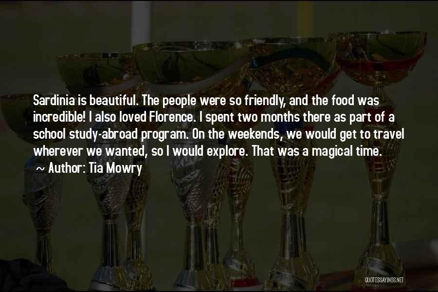 Tia Mowry Quotes: Sardinia Is Beautiful. The People Were So Friendly, And The Food Was Incredible! I Also Loved Florence. I Spent Two