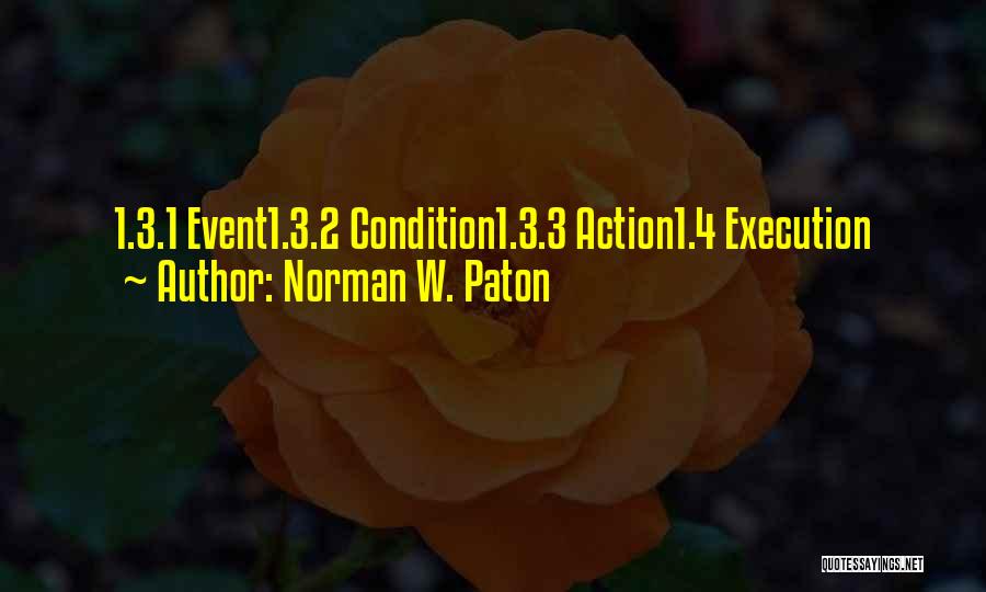 Norman W. Paton Quotes: 1.3.1 Event1.3.2 Condition1.3.3 Action1.4 Execution