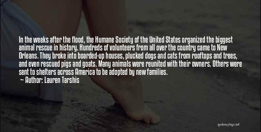 Lauren Tarshis Quotes: In The Weeks After The Flood, The Humane Society Of The United States Organized The Biggest Animal Rescue In History.