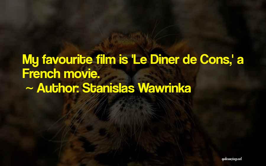 Stanislas Wawrinka Quotes: My Favourite Film Is 'le Diner De Cons,' A French Movie.