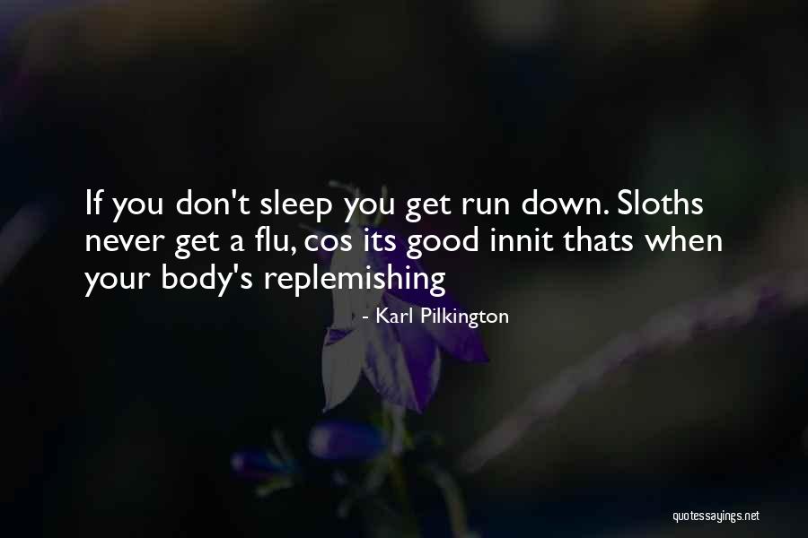 6380 Quotes By Karl Pilkington 6380 Quotes By Karl Pilkington
