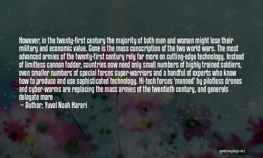 Yuval Noah Harari Quotes: However, In The Twenty-first Century The Majority Of Both Men And Women Might Lose Their Military And Economic Value. Gone