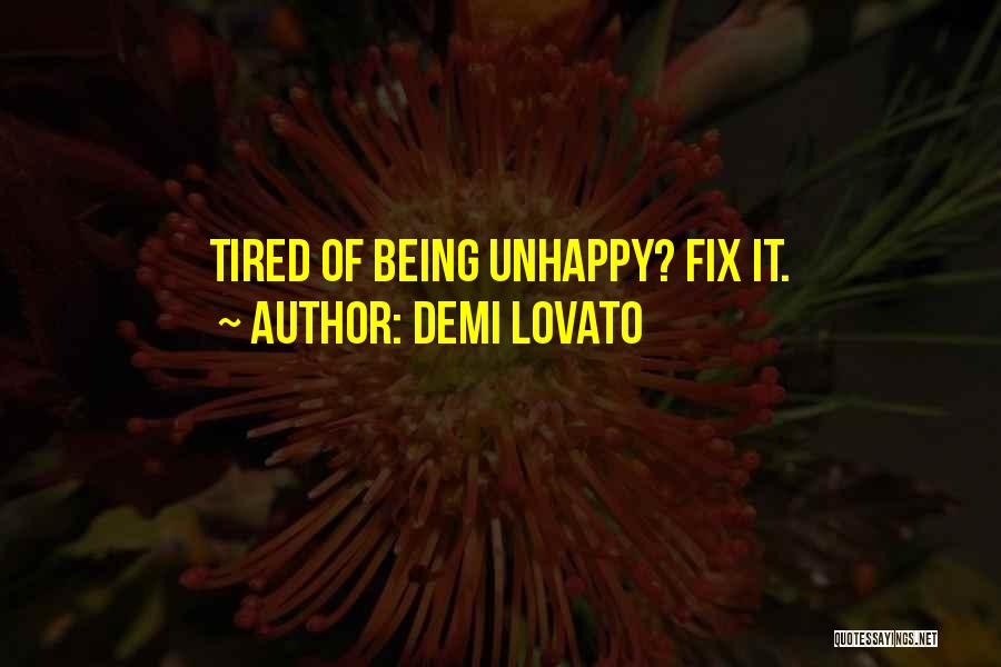 Demi Lovato Quotes: Tired Of Being Unhappy? Fix It.