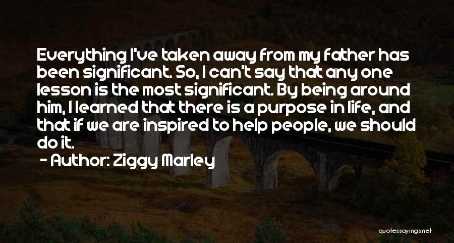 Ziggy Marley Quotes: Everything I've Taken Away From My Father Has Been Significant. So, I Can't Say That Any One Lesson Is The