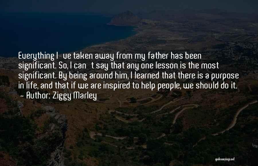 Ziggy Marley Quotes: Everything I've Taken Away From My Father Has Been Significant. So, I Can't Say That Any One Lesson Is The