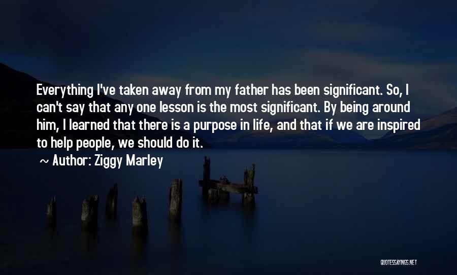 Ziggy Marley Quotes: Everything I've Taken Away From My Father Has Been Significant. So, I Can't Say That Any One Lesson Is The