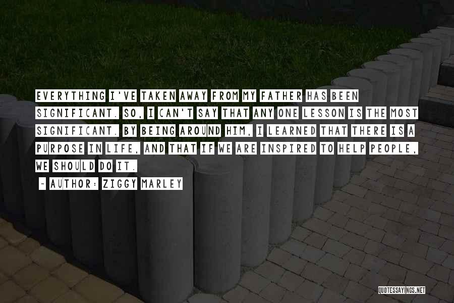 Ziggy Marley Quotes: Everything I've Taken Away From My Father Has Been Significant. So, I Can't Say That Any One Lesson Is The