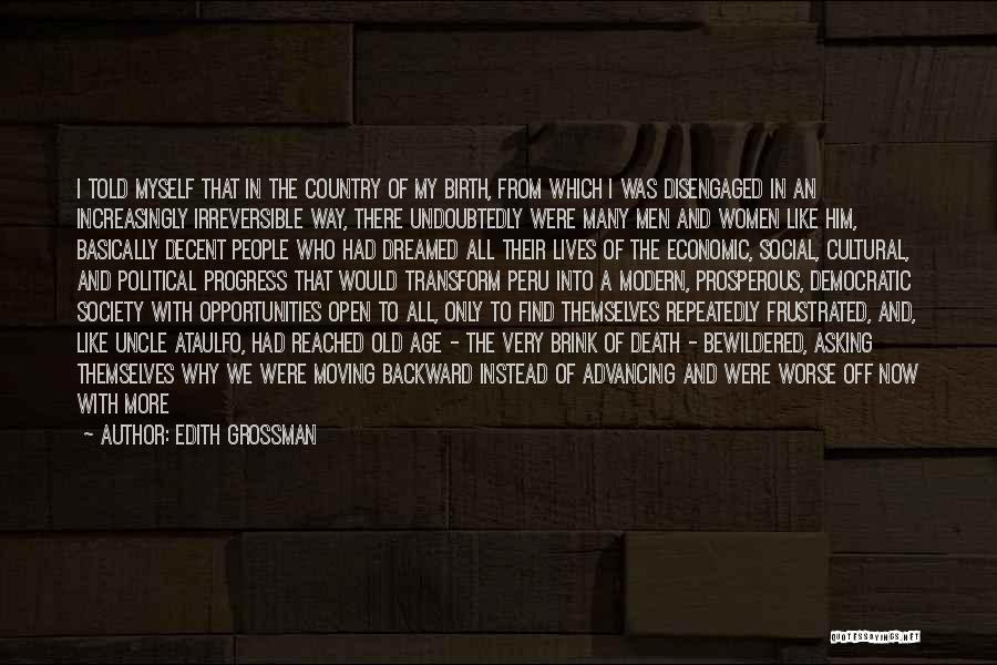 Edith Grossman Quotes: I Told Myself That In The Country Of My Birth, From Which I Was Disengaged In An Increasingly Irreversible Way,