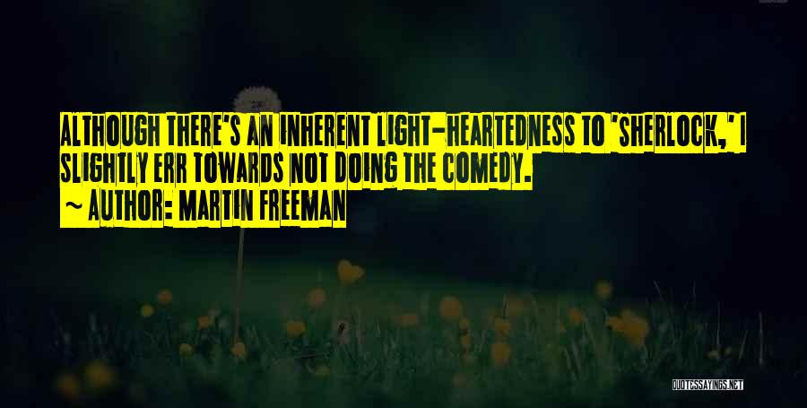 6397 Quotes By Martin Freeman