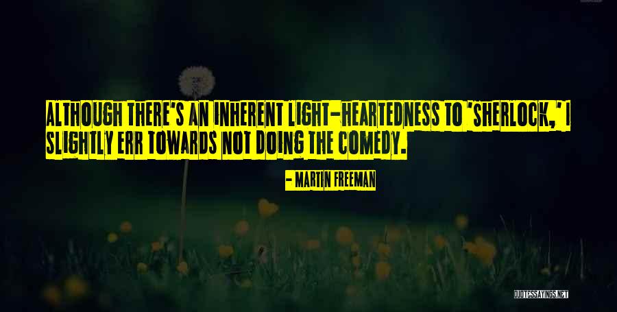 6397 Quotes By Martin Freeman 6397 Quotes By Martin Freeman
