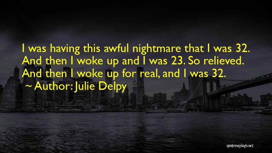 63rd Anniversary Quotes By Julie Delpy