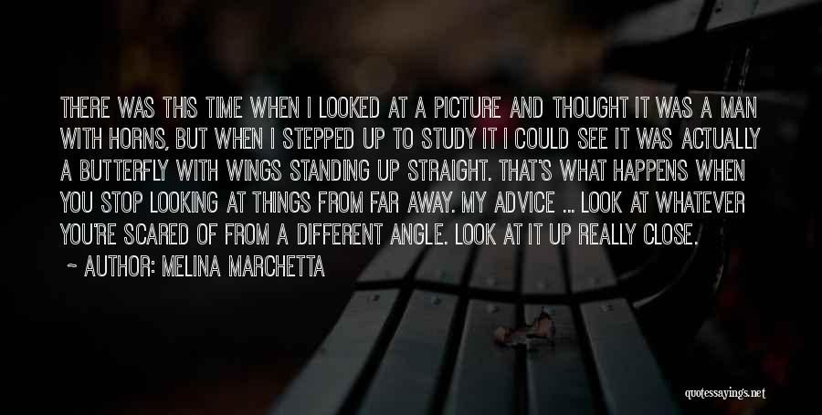 Melina Marchetta Quotes: There Was This Time When I Looked At A Picture And Thought It Was A Man With Horns, But When