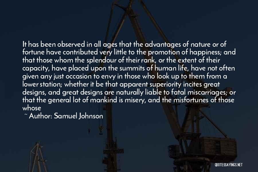 Samuel Johnson Quotes: It Has Been Observed In All Ages That The Advantages Of Nature Or Of Fortune Have Contributed Very Little To