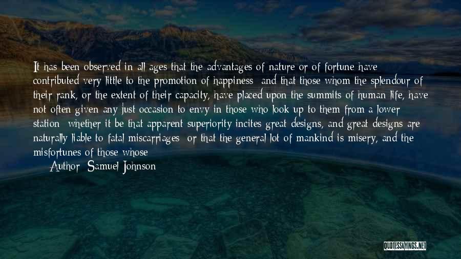 Samuel Johnson Quotes: It Has Been Observed In All Ages That The Advantages Of Nature Or Of Fortune Have Contributed Very Little To