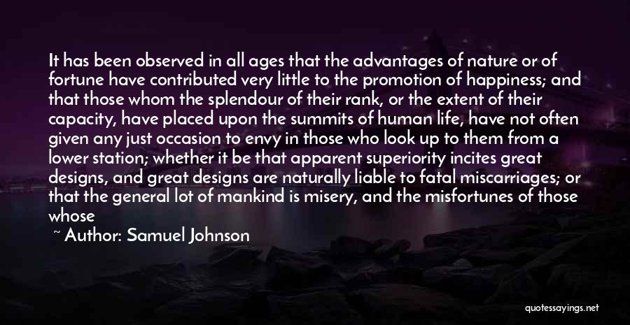 Samuel Johnson Quotes: It Has Been Observed In All Ages That The Advantages Of Nature Or Of Fortune Have Contributed Very Little To