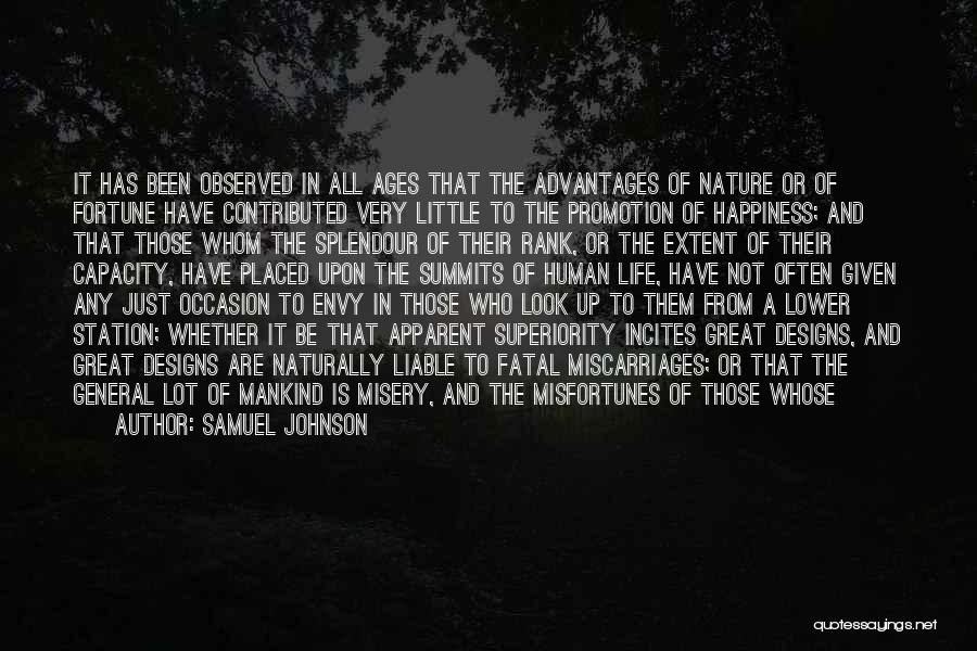 Samuel Johnson Quotes: It Has Been Observed In All Ages That The Advantages Of Nature Or Of Fortune Have Contributed Very Little To