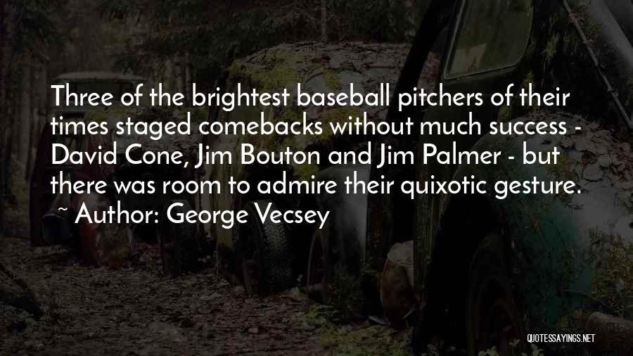 George Vecsey Quotes: Three Of The Brightest Baseball Pitchers Of Their Times Staged Comebacks Without Much Success - David Cone, Jim Bouton And