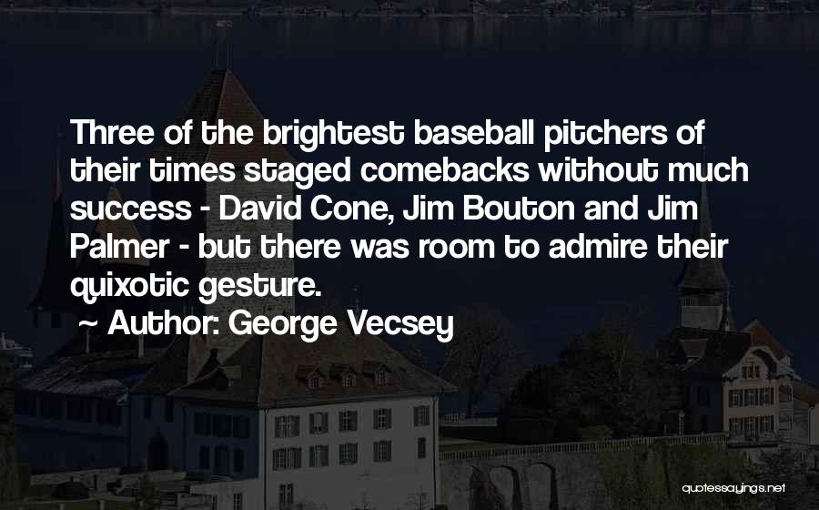 George Vecsey Quotes: Three Of The Brightest Baseball Pitchers Of Their Times Staged Comebacks Without Much Success - David Cone, Jim Bouton And