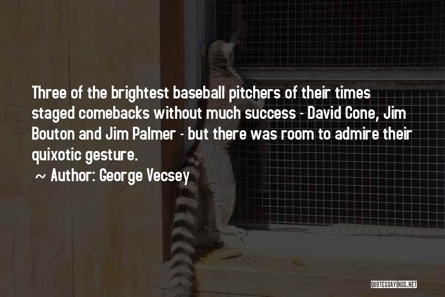 George Vecsey Quotes: Three Of The Brightest Baseball Pitchers Of Their Times Staged Comebacks Without Much Success - David Cone, Jim Bouton And