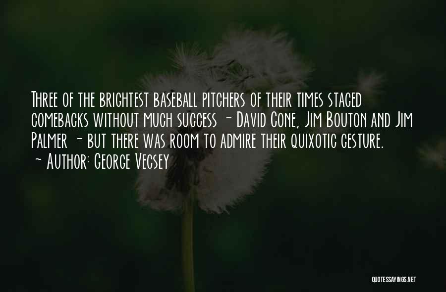 George Vecsey Quotes: Three Of The Brightest Baseball Pitchers Of Their Times Staged Comebacks Without Much Success - David Cone, Jim Bouton And