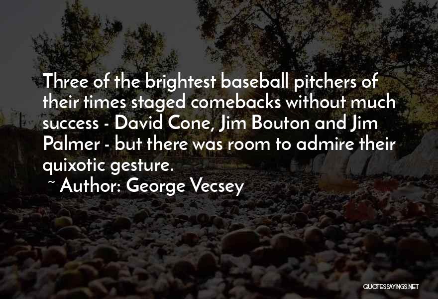 George Vecsey Quotes: Three Of The Brightest Baseball Pitchers Of Their Times Staged Comebacks Without Much Success - David Cone, Jim Bouton And