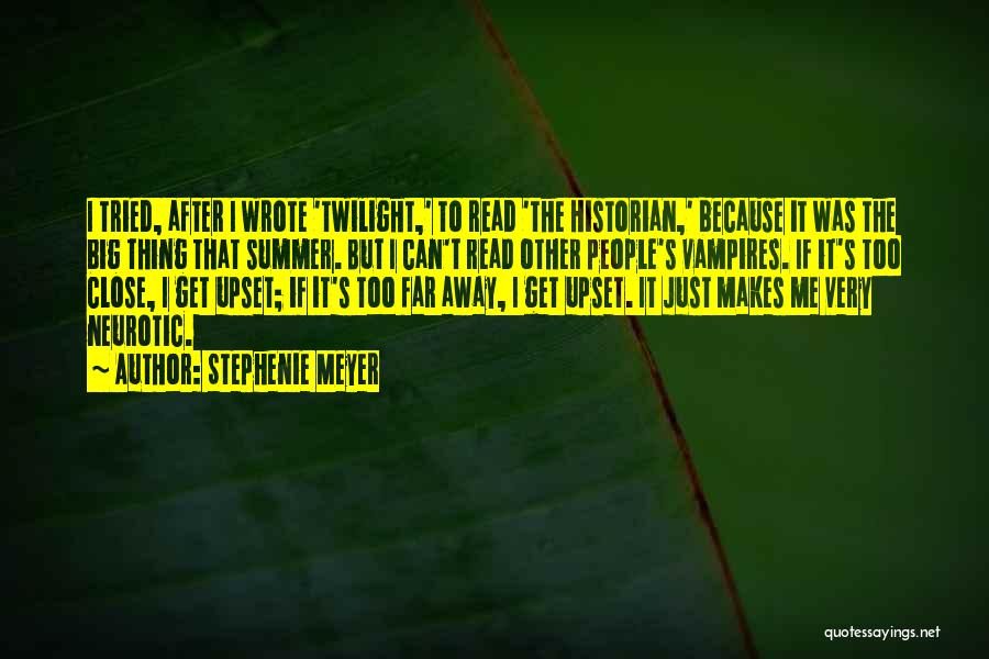 Stephenie Meyer Quotes: I Tried, After I Wrote 'twilight,' To Read 'the Historian,' Because It Was The Big Thing That Summer. But I