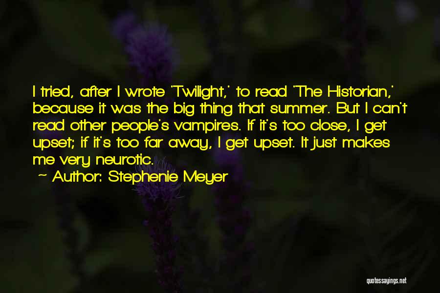 Stephenie Meyer Quotes: I Tried, After I Wrote 'twilight,' To Read 'the Historian,' Because It Was The Big Thing That Summer. But I