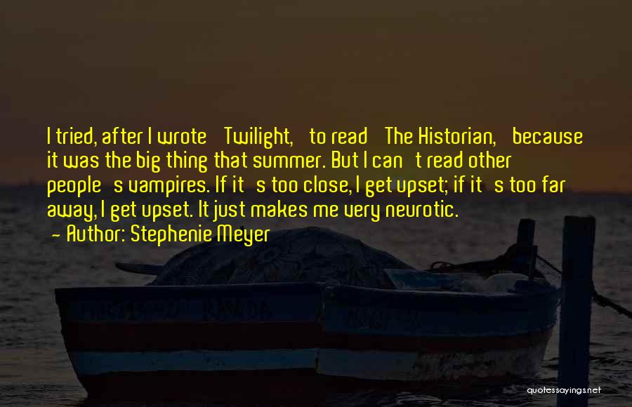 Stephenie Meyer Quotes: I Tried, After I Wrote 'twilight,' To Read 'the Historian,' Because It Was The Big Thing That Summer. But I