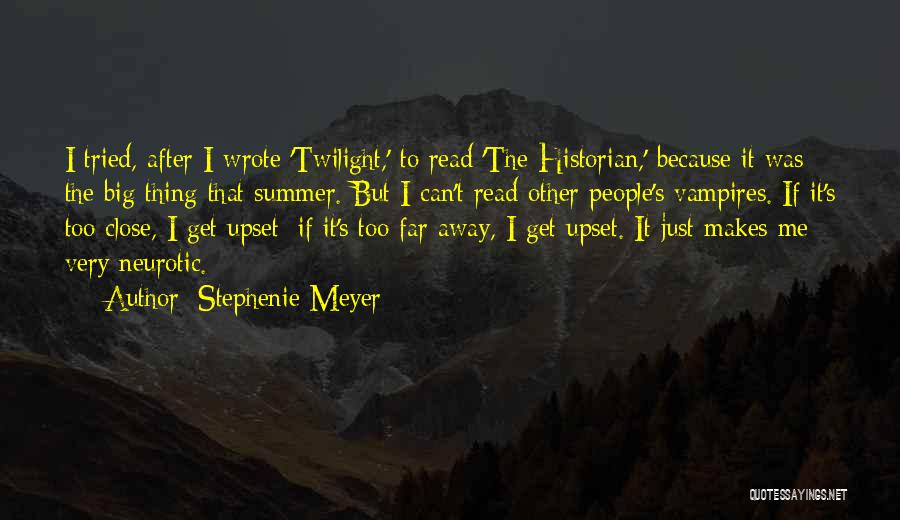 Stephenie Meyer Quotes: I Tried, After I Wrote 'twilight,' To Read 'the Historian,' Because It Was The Big Thing That Summer. But I