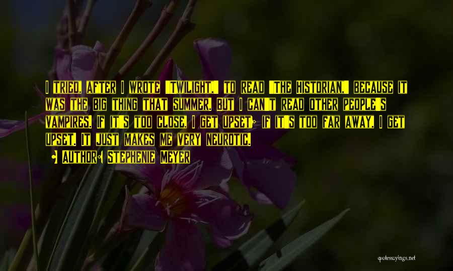Stephenie Meyer Quotes: I Tried, After I Wrote 'twilight,' To Read 'the Historian,' Because It Was The Big Thing That Summer. But I