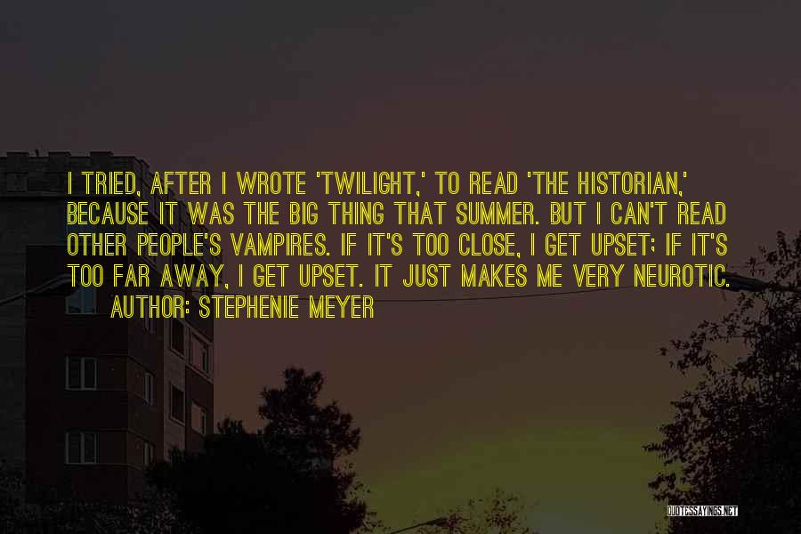 Stephenie Meyer Quotes: I Tried, After I Wrote 'twilight,' To Read 'the Historian,' Because It Was The Big Thing That Summer. But I