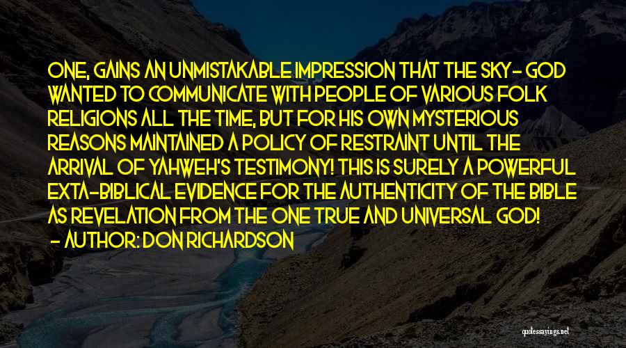 Don Richardson Quotes: One, Gains An Unmistakable Impression That The Sky- God Wanted To Communicate With People Of Various Folk Religions All The