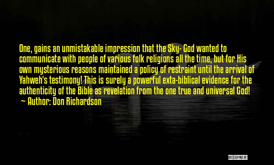 Don Richardson Quotes: One, Gains An Unmistakable Impression That The Sky- God Wanted To Communicate With People Of Various Folk Religions All The