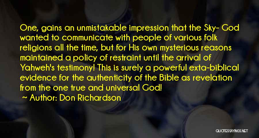 Don Richardson Quotes: One, Gains An Unmistakable Impression That The Sky- God Wanted To Communicate With People Of Various Folk Religions All The