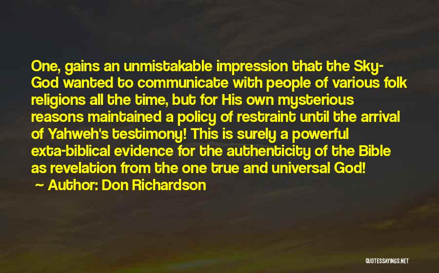 Don Richardson Quotes: One, Gains An Unmistakable Impression That The Sky- God Wanted To Communicate With People Of Various Folk Religions All The