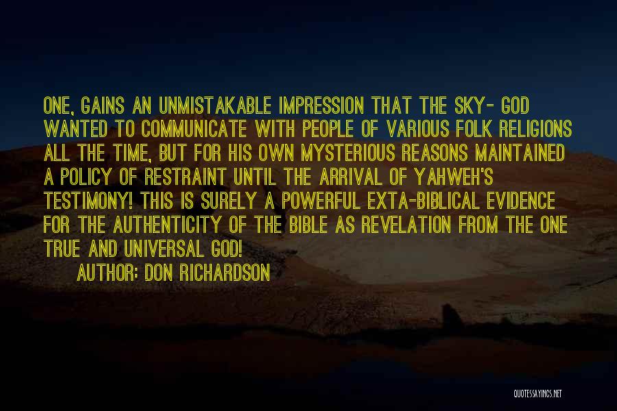 Don Richardson Quotes: One, Gains An Unmistakable Impression That The Sky- God Wanted To Communicate With People Of Various Folk Religions All The