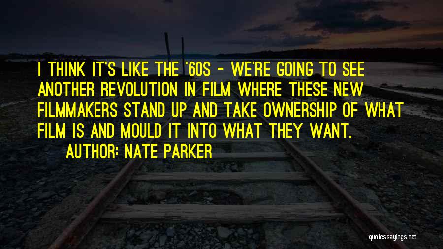 Nate Parker Quotes: I Think It's Like The '60s - We're Going To See Another Revolution In Film Where These New Filmmakers Stand