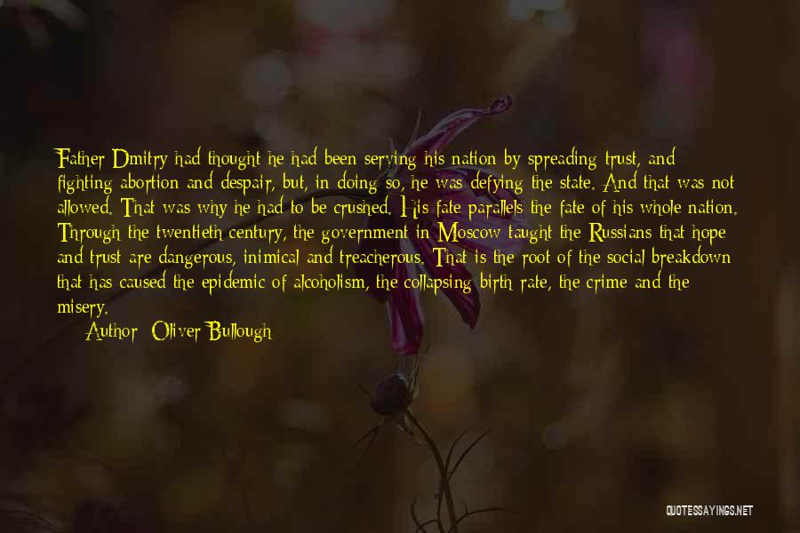 Oliver Bullough Quotes: Father Dmitry Had Thought He Had Been Serving His Nation By Spreading Trust, And Fighting Abortion And Despair, But, In