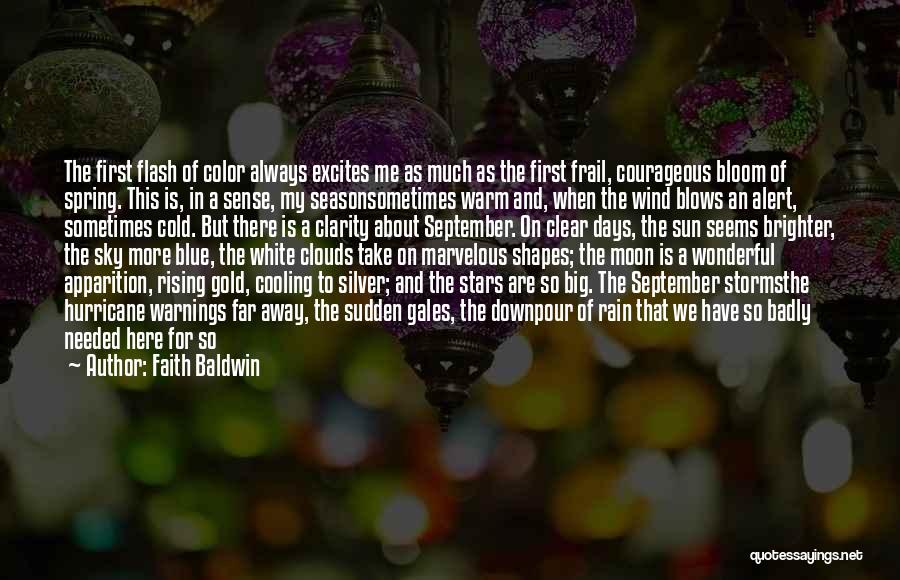 Faith Baldwin Quotes: The First Flash Of Color Always Excites Me As Much As The First Frail, Courageous Bloom Of Spring. This Is,