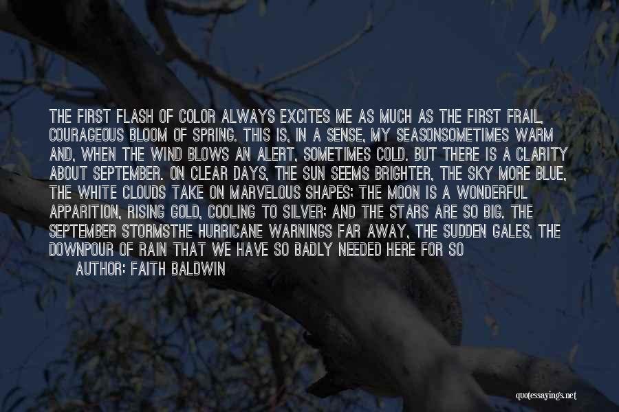 Faith Baldwin Quotes: The First Flash Of Color Always Excites Me As Much As The First Frail, Courageous Bloom Of Spring. This Is,