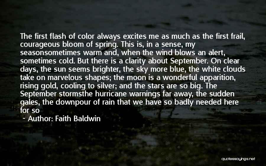 Faith Baldwin Quotes: The First Flash Of Color Always Excites Me As Much As The First Frail, Courageous Bloom Of Spring. This Is,