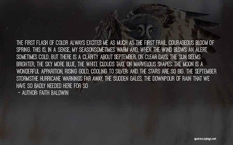 Faith Baldwin Quotes: The First Flash Of Color Always Excites Me As Much As The First Frail, Courageous Bloom Of Spring. This Is,